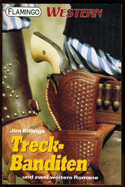 Billings, Jim:  Treck-Banditen und zwei weitere Romane. Flamingo Western 01. 