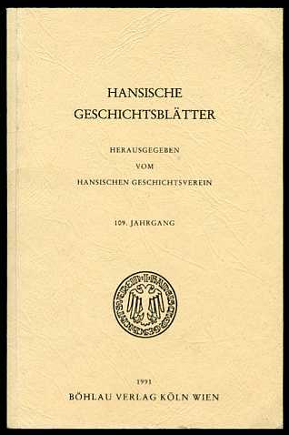   Hansische Geschichtsblätter. 109. Jahrgang. Herausgegeben vom Hansischen Geschichtsverein. 