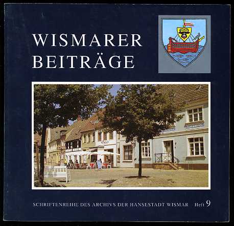   Wismarer Beiträge. Schriftenreihe des Archivs der Hansestadt Wismar Heft 9. 