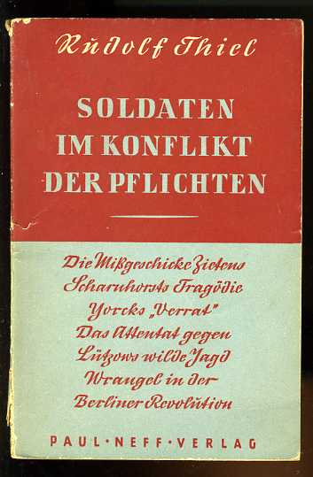 Thiel, Rudolf:  Soldaten im Konflikt der Pflichten. 