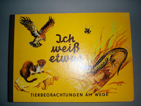 Schulz, Waldemar:  Ich weiß etwas. Tierbeobachtungen am Wege. Ein Anschauungsbuch. 