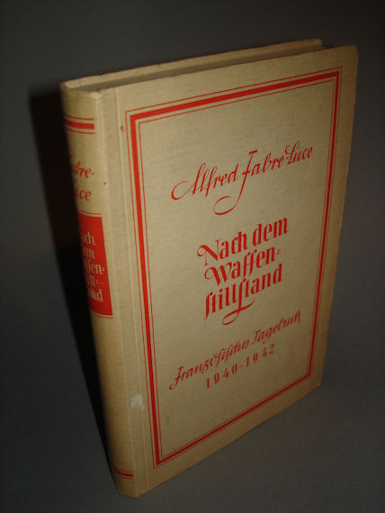 Fabre-Luce, Alfred:  Nach dem Waffenstillstand. Französisches Tagebuch 1940-1942. 
