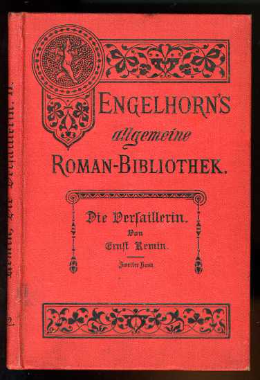 Remin, Ernst:  Die Versaillerin (nur) Bd. 2. Engelhorns allgemeine Roman-Bibliothek. Eine Auswahl der besten und modernen Romane aller Völker. 3. Jg. Bd. 2. 
