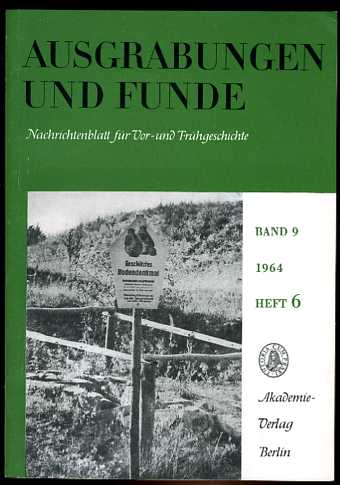   Ausgrabungen und Funde. Nachrichtenblatt für Vor- und Frühgeschichte. Bd. 9 (nur) Heft 6. 