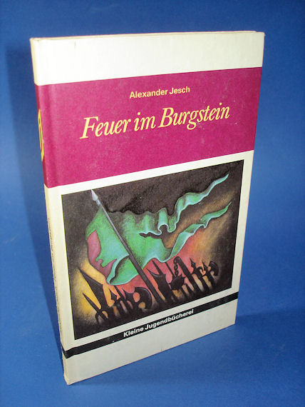 Jesch, Alexander:  Feuer im Burgstein. Kleine Jugendbücherei. 