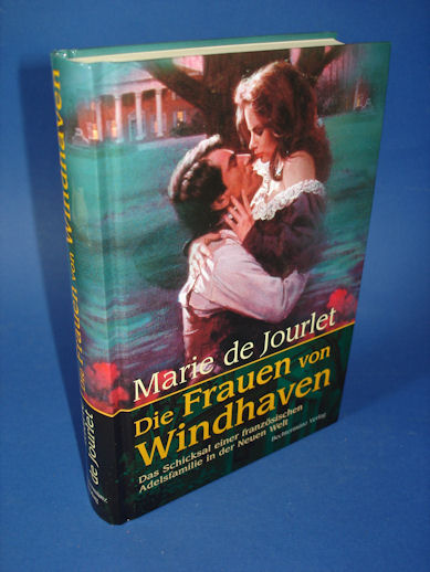 De Jourlet, Marie:  Die Frauen von Windhaven. Das Schicksal einer französischen Adelsfamilie in der Neuen Welt. 