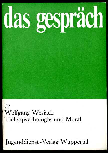 Wesiack, Wolfgang:  Tiefenpsychologie und Moral. Das Gespräch Heft 77. 