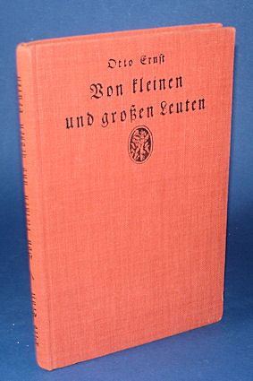 Ernst, Otto:  Von kleinen und grossen Leuten. Engelhorns Roman-Bibliothek 22. Reihe. Band 7 (553). 