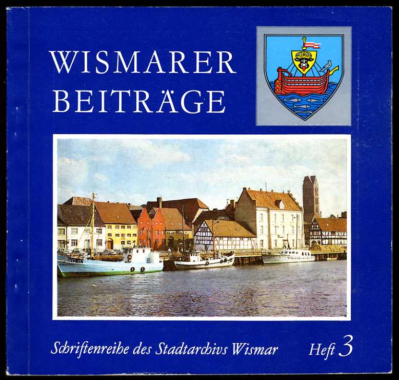   Wismarer Beiträge. Schriftenreihe des Stadtarchivs Wismar Heft 3. 