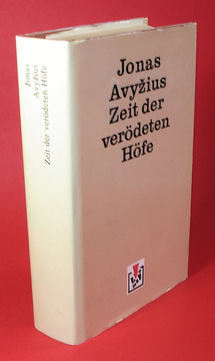 Avyzius, Jonas:  Zeit der verödeten Höfe. Roman. Bibliothek des Sieges. 