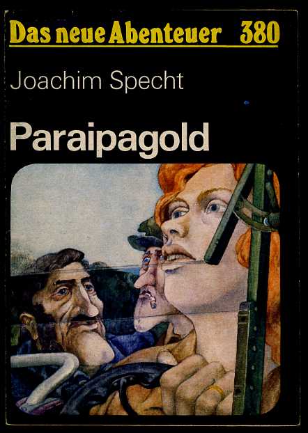 Specht, Joachim:  Paraipagold. Erzählung. Das neue Abenteuer 380. 