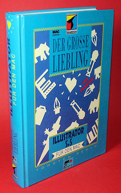 Behle, Torsten:  Der große Liebling zu Illustrator 5 für den Mac. Mac-Edition. 