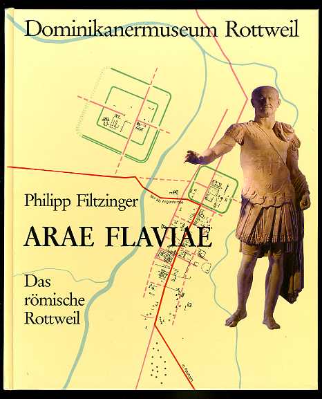 Filtzinger, Philipp:  Arae Flaviae. Das römische Rottweil. Schriften des Limesmuseums Aalen 49. 