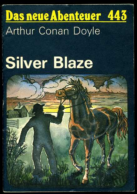 Doyle, Arthur Conan:  Silver Blaze. Das neue Abenteuer 443. 