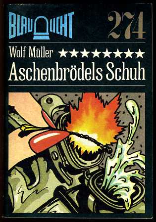 Müller, Wolf:  Aschenbrödels Schuh. Kriminalerzählung. Blaulicht 274. 