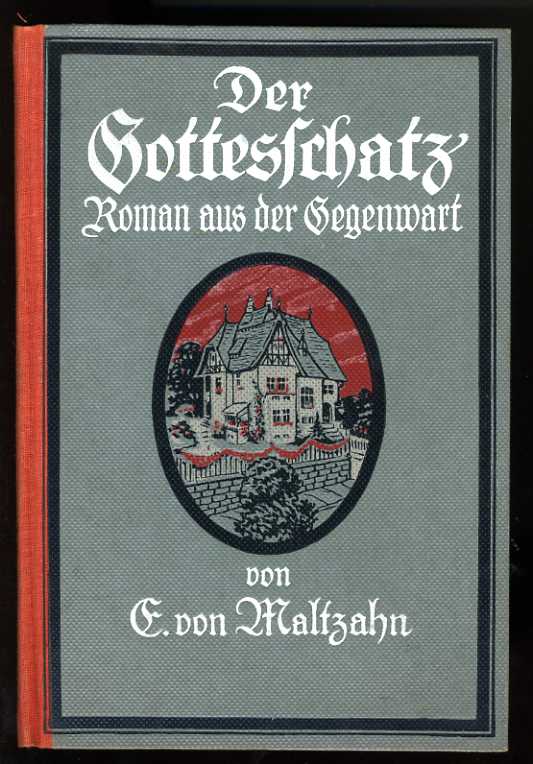 Maltzahn, Elisabeth von:  Der Gottesschatz. Roman aus der Gegenwart. 