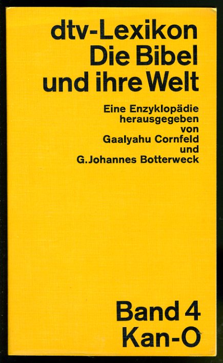 Cornfeld, Gaalyahu und G. Johannes Botterweck (Hrsg.):  dtv-Lexikon. Die Bibel und ihre Welt. Eine Enzyklopädie (nur) Band 4. Kan - O. dtv 3095. 