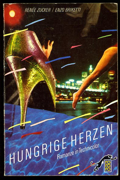 Zucker, Renée und Enzo Briketti:  Hungrige Herzen. Romanze in Technicolor. 