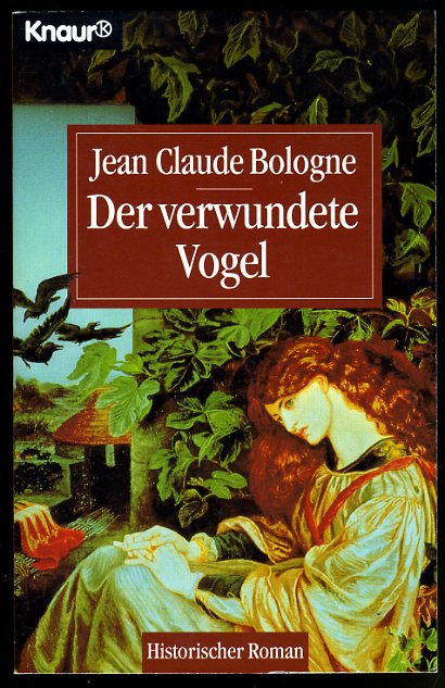 Bologne, Jean Claude:  Der verwundete Vogel. Historischer Roman. 