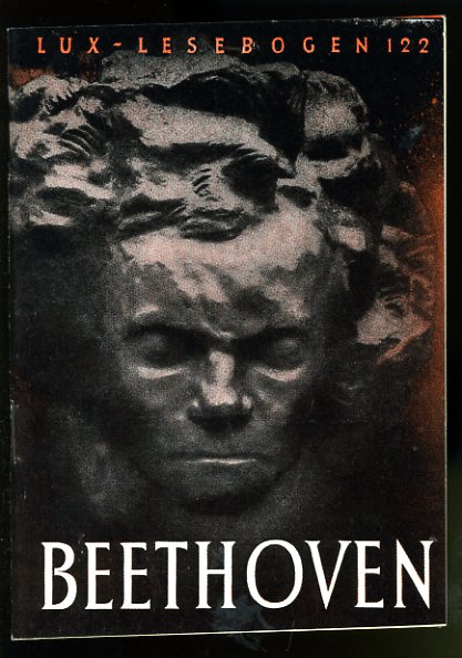 Jenssen, Christian:  Ludwig van Beethoven. Sein Leben als Künstler und Mensch. Lux-Lesebogen 122. Kleine Bibliothek des Wissens. Natur- und kulturkundliche Hefte. Musik. 