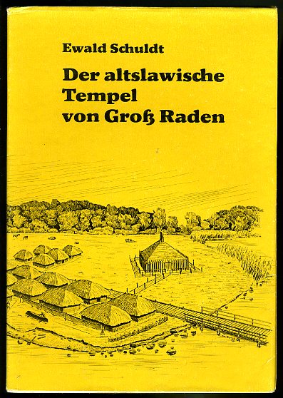 Schuldt, Ewald:  Der altslawische Tempel von Groß Raden. Bildkataloge des Museums für Ur- und Frühgeschichte Schwerin Bd. 19. 
