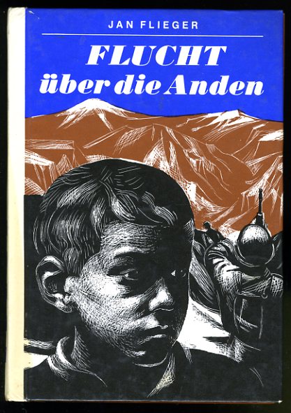 Flieger, Jan:  Flucht über die Anden. Die kleinen Trompeterbücher 148. 