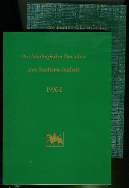 Fröhlich, Siegfried (Hrsg.):  Archäologische Berichte aus Sachsen-Anhalt. ABSA 1996 I-II. 