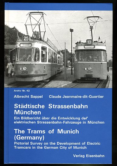 Sappel, Albrecht und Claude Jeanmaire:  Städtische Straßenbahnen München. Archiv 42. 