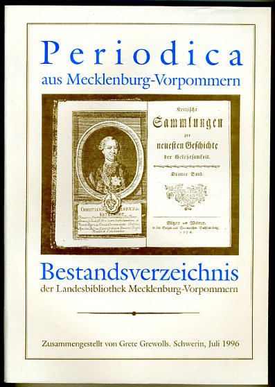 Grewolls, Grete:  Periodica aus Mecklenburg-Vorpommern. Bestandsverzeichnis der Landesbibliothek Mecklenburg-Vorpommern. 