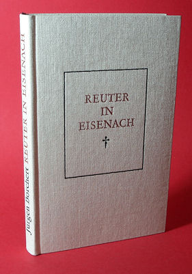 Borchert, Jürgen:  Reuter in Eisenach. Die Briefe des Physikus Schwabe. Roman. 