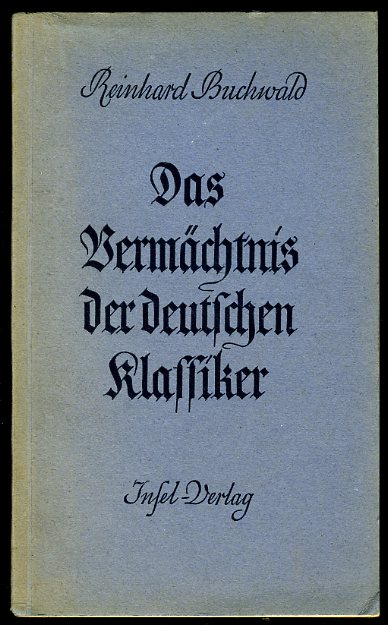 Buchwald, Reinhard:  Das Vermächtnis der deutschen Klassiker. 