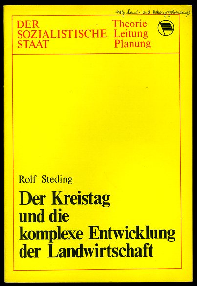 Steding, Rolf:  Der Kreistag und die komplexe Entwicklung der Landwirtschaft. Der Sozialistische Staat. Theorie Leitung Planung. 