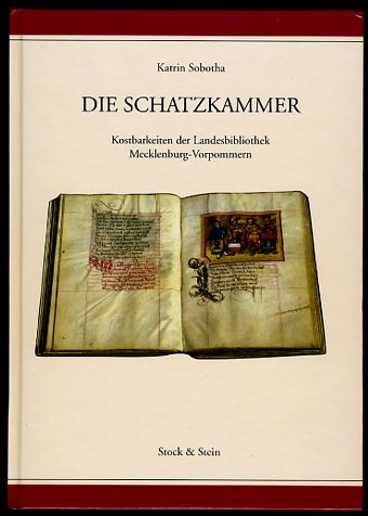 Sobotha, Katrin:  Die Schatzkammer. Kostbarkeiten der Landesbibliothek Mecklenburg-Vorpommern. 