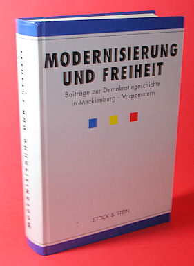 Heinrichs, Michael:  Modernisierung und Freiheit. Beiträge zur Demokratiegeschichte in Mecklenburg-Vorpommern. 