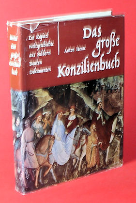 Henze, Anton:  Das grosse Konzilienbuch. Ein Kapitel Weltgeschichte aus Bildern, Bauten, Dokumenten. 