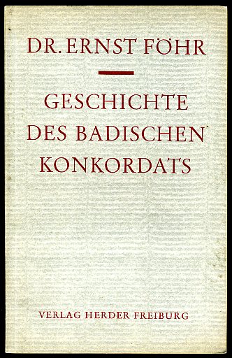 Föhr, Ernst:  Geschichte des Badischen Konkordats. 