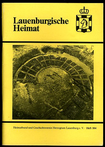   Lauenburgische Heimat. Zeitschrift des Heimatbund und Geschichtsvereins Herzogtum Lauenburg. Neue Folge. Heft 104. 