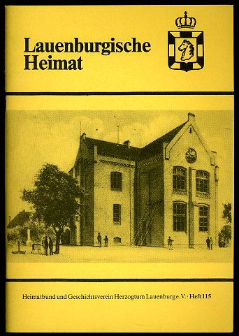   Lauenburgische Heimat. Zeitschrift des Heimatbund und Geschichtsvereins Herzogtum Lauenburg. Neue Folge. Heft 115. 