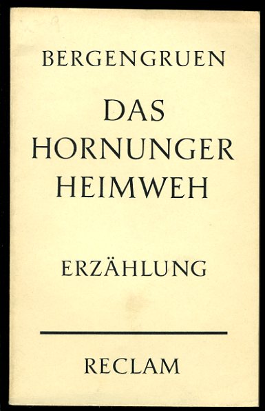 Bergengruen, Werner:  Das Hornunger Heimweh. Universal-Bibliothek 7530. 