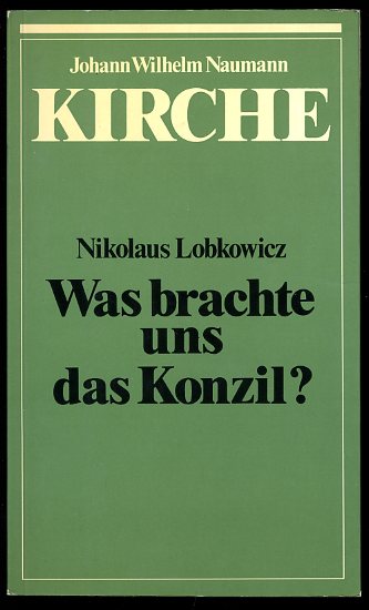 Lobkowicz, Nikolaus:  Was brachte uns das Konzil? 
