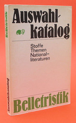   Auswahlkatalog Belletristik. Stoffe, Themen, Nationalliteraturen. 