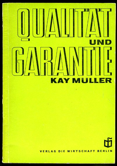 Müller, Kay:  Qualität und Garantie. Die Rolle des Liefervertrages bei der komplexen Leitung der Qualitätsentwicklung. 