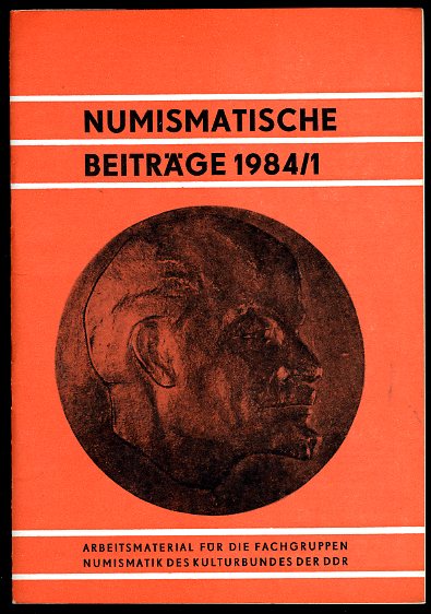   Numismatische Beiträge 1984. (nur) Heft 1. Arbeitsmaterial für die Fachgruppen Numismatik des Kulturbundes der DDR 