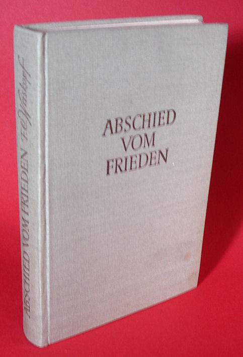 Weiskopf, F. C.:  Abschied vom Frieden (1913-1914) Roman. 