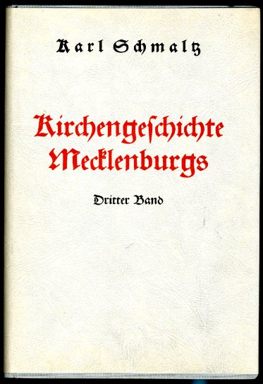 Schmaltz, Karl:  Kirchengeschichte Mecklenburgs (nur) Band 3. 