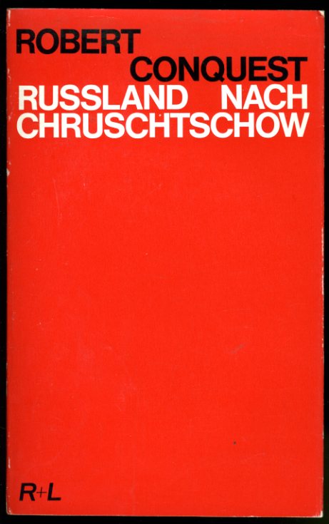 Conquest, Robert:  Russland nach Chruschtschow. 
