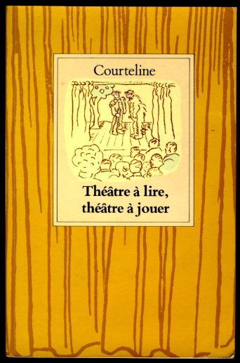 Courteline, Georges:  Théâtre à Lire, théâtre à jouer. 