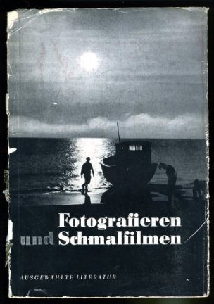 Steiner, Johannes:  Fotografieren und Schmalfilmen. Ausgewählte Literatur. Sonderbibliographien der Deutschen Bücherei 26. 