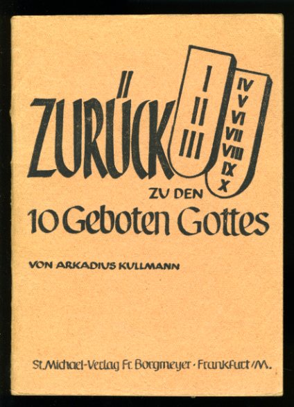 Kullmann, P. Arkadius:  Zurück zu den 10 Geboten Gottes. 