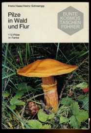 Haas, Hans Schremp und Karlheinz:  Pilze in Wald und Flur - 112 Pilze in Farbe. 